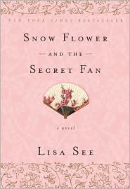 Snow Flower and the Secret Fan by Lisa See: Book Cover