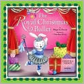 Book Cover Image. Title: The Royal Christmas Ballet, Author: by Megan  Bryant