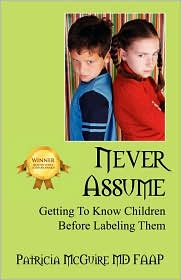 Never Assume by Patricia Mcguire Md: Book Cover