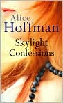 Book Cover Image. Title: Skylight Confessions, Author: by Alice  Hoffman