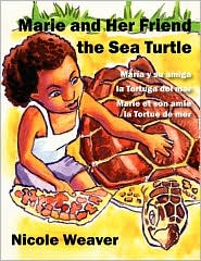 Marie And Her Friend The Sea Turtle by Nicole Weaver: Book Cover