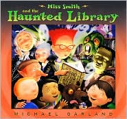 Miss Smith and the Haunted Library by Michael Garland: Book Cover