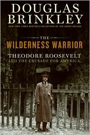 The Wilderness Warrior by Douglas Brinkley: Book Cover
