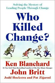 Who Killed Change? by Ken Blanchard: Book Cover