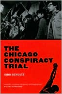 The Chicago Conspiracy Trial by John Schultz: Book Cover