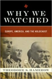 Why We Watched by Theodore S. Hamerow: Book Cover