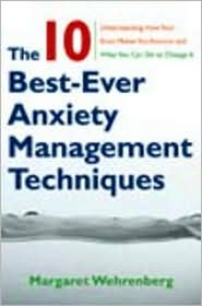 The 10 Best-Ever Anxiety Management Techniques by Margaret Wehrenberg: Book Cover