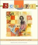 Book Cover Image. Title: Scraps: An Inspirational Field Guide to Collage, Author: by Elsebeth  Gynther