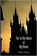 Far Is The Moon Of My Home