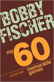 My 60 Memorable Games by Bobby Fischer: Book Cover