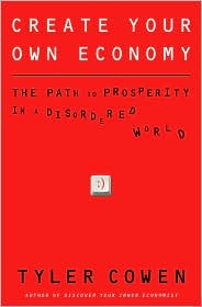 Create Your Own Economy by Tyler Cowen: Book Cover