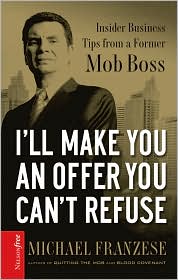 I'll Make You an Offer You Can't Refuse by Michael Franzese: Book Cover