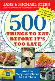 500 Things to Eat Before It's Too Late by Jane Stern: Book Cover