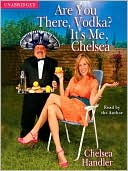 Are You There, Vodka? It's Me, Chelsea by Chelsea Handler: Audio Book Cover