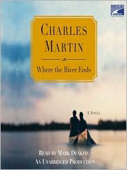 Where the River Ends by Charles Martin: Audio Book Cover