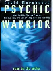 Psychic Warrior: The True Story of America's Foremost Psychic Spy and the Cover-Up of the CIA's Top-Secret Stargate Program