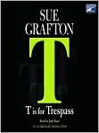 Product Image. Title: T Is for Trespass (Kinsey Millhone Series #20), Author: by Sue  Grafton