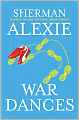 Book Cover Image. Title: War Dances, Author: by Sherman  Alexie