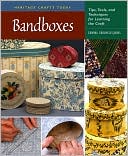 Bandboxes Tips Tools and Techniques for Learning the Craft