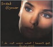 I Do Not Want What I Haven't Got [Special Edition] by Sin�ad O'Connor: CD Cover