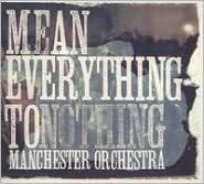 Mean Everything to Nothing by Manchester Orchestra: CD Cover
