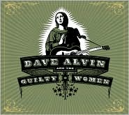 Dave Alvin and the Guilty Women by Dave Alvin: CD Cover