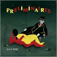 Preliminaires by Iggy Pop: CD Cover
