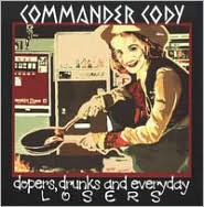 Dopers, Drunks and Everyday Losers by Commander Cody: CD Cover