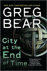 City at the End of Time by Greg Bear: Book Cover