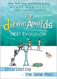 The Darwin Awards Next Evolution by Wendy Northcutt: Book Cover