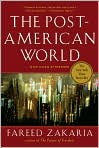 Book Cover Image. Title: The Post-American World, Author: by Fareed  Zakaria