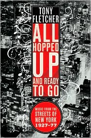 Tony Fletcher reads from his book <i>All Hopped Up and Ready to Go: Music from the Streets of New York, 1927-77</i>