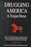 Drugging America : A Trojan Horse