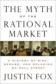 The Myth of the Rational Market by Justin Fox: Book Cover