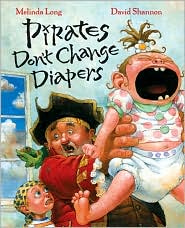 Pirates Don't Change Diapers by Melinda Long: Book Cover