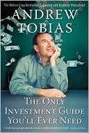 The Only Investment Guide You'll Ever Need by Andrew Tobias