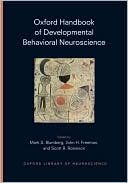 Oxford Handbook of Developmental Behavioral Neuroscience