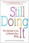 Book Cover Image. Title: Still Doing It: The Intimate Lives of Women Over Sixty, Author: by Deirdre  Fishel