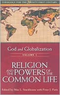 God and Globalization Volume 1 Religion and the Powers of the Common