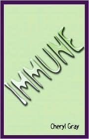 Immune by Cheryl Gray: Book Cover