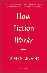 How Fiction Works by James Wood: Book Cover