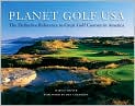 Book Cover Image. Title: Planet Golf USA: The Definitive Reference to Great Golf Courses in America, Author: by Darius  Oliver