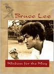 Book Cover Image. Title: Bruce Lee - Wisdom for the Way, Author: by Bruce  Lee