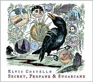 Secret, Profane & Sugarcane by Elvis Costello: CD Cover