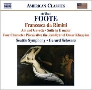 Arthur Foote: Francesca da Rimini by Gerard Schwarz: CD Cover