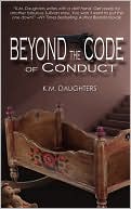 Beyond The Code Of Conduct by K. M. Daughters