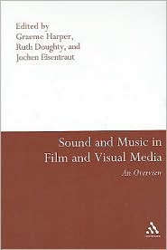 Sound and Music in Film and Visual Media by Graeme Harper: Book Cover