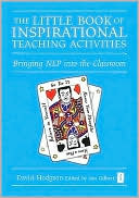 Little Book of Inspirational Teaching Activities Bringing NLP into th