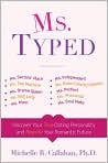 Book Cover Image. Title: Ms. Typed: Discover Your True Dating Personality and Rewrite Your Romantic Future, Author: by Michelle R.  Callahan