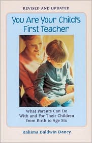 You Are Your Child's First Teacher by Rahima Baldwin Dancy: Book Cover